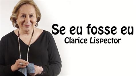 Se Eu Fosse Eu Clarice Lispector Recitado Por Aracy Balabanian Youtube