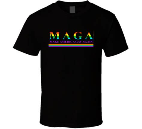 Maga Make America Gay Again Funny Lgbtq Gift Pride T Shirt Ebay