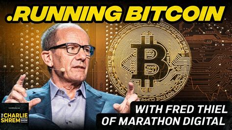 Running Bitcoin With Marathon Digital CEO Fred Thiel YouTube