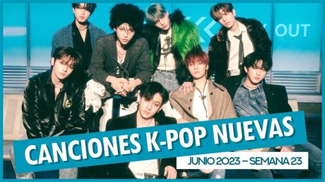 Canciones K Pop Nuevas Junio Semana K Youtube