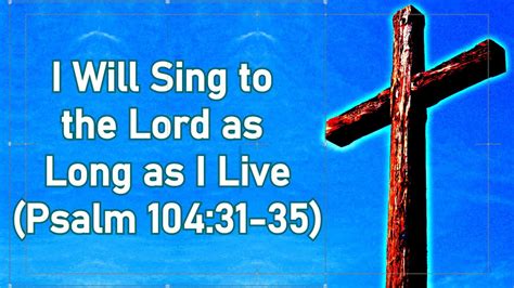 I Will Sing To The Lord Psalm Christian Music Worship