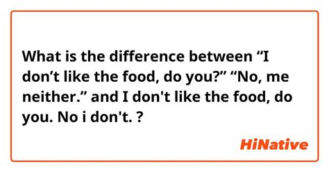 🆚what Is The Difference Between I Dont Like The Food Do You” No