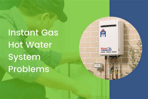 The Most Common Instant Gas Hot Water System Problems