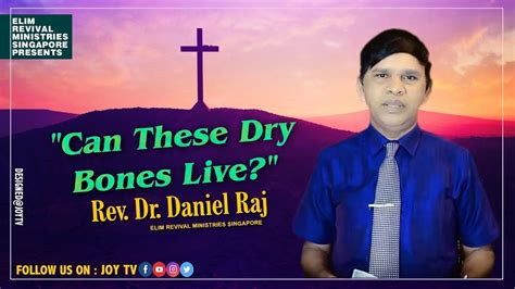 Can These Dry Bones Live Rev Dr Daniel Raj Elim Revival Ministries