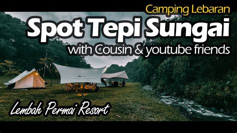 Camping Keluarga Lembah Permai Resort Cipanas With Cousin Youtube