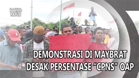 PENCAKER DI MAYBRAT DESAK PEMERINTAH MERUBAH PERSENTASE CPNS OAP YouTube