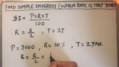 How To Find Simple Interest Rate Of Interest Is Charged Half Yearly