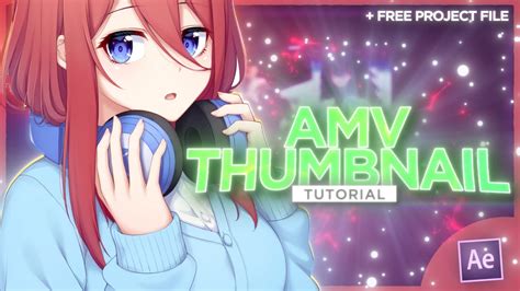 AMV Thumbnail Tutorial After Effects AMV Tutorial 2022 Free Project