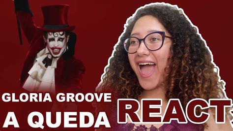 Gloria Groove A Queda Clipe Oficial React Rea O Reagindo O