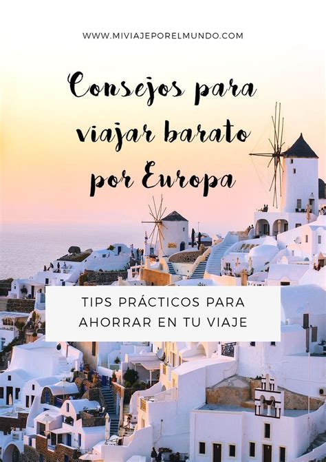 Consejos sobre cómo viajar barato por Europa Europa Viaje a europa