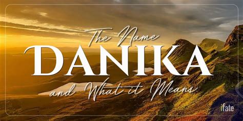 What The Name Danika Means And What Numerologists Think Of It