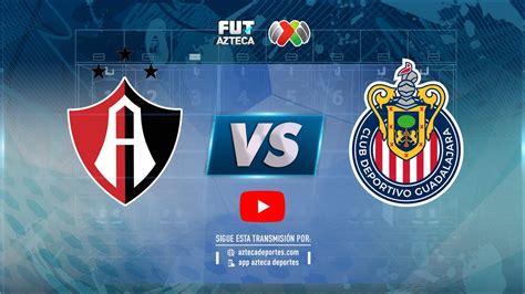 EN VIVO Atlas Vs Chivas Cuartos De Final IDA Liga BBVA MX Clausura