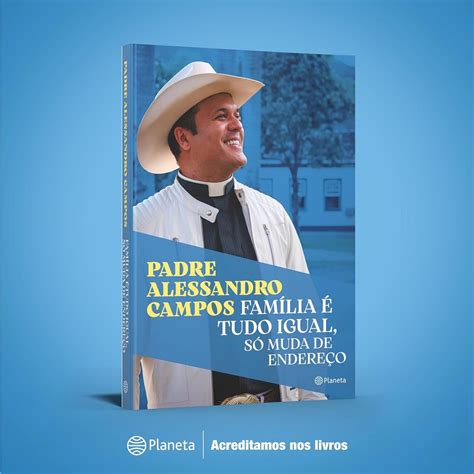 Livro Fam Lia Tudo Igual S Muda De Endere O Padre Alessandro Campos