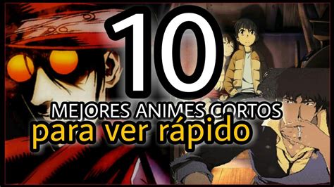 Top Juu Mejores Animes Cortos Para Ver R Pido Anime Youtube