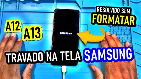 Celular A12 A13 Travado Na Tela Inicial Samsung COMO RESOLVER Sem