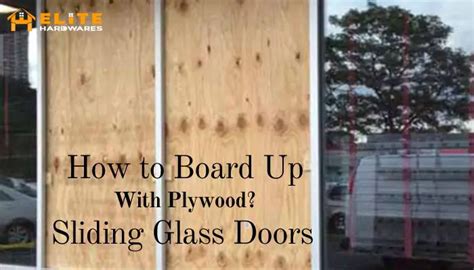 How To Board Up Sliding Glass Doors With Plywood 3 Easy Steps