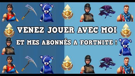 Fortnite Fait Ta Pub D Tend Toi Et Joue Avec Moi Et Mes Abos En