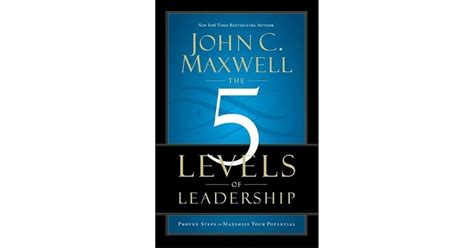 The Levels Of Leadership Proven Steps To Maximize Your Potential By