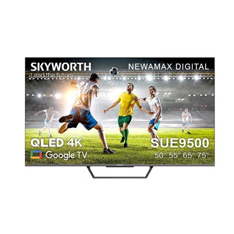 Skyworth 65 4K QLED Smart Google TV 65SUE9500 Newamax Digital