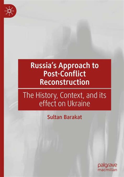 Russia S Approach To Post Conflict Reconstruction Sultan Barakat