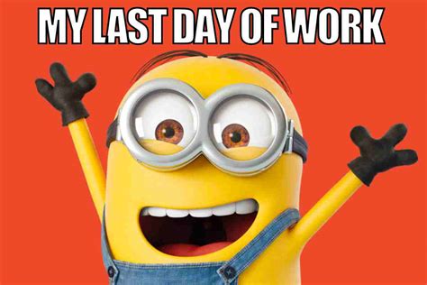 50 Hilarious Last Day Of Work Memes To Celebrate Your Exit