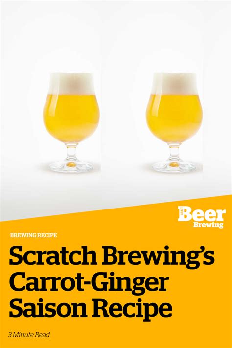 Scratch Brewings Carrot Ginger Saison Recipe Craft Beer And Brewing