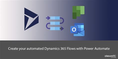 Crea Tus Flujos Automatizados De Dynamics 365 Con Power Automate