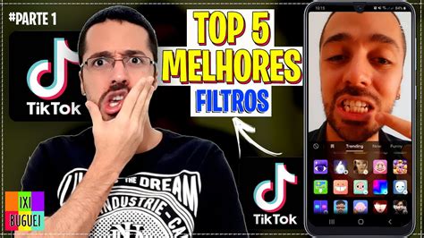 Top 5 Melhores Filtros Efeitos Do Tik Tok Parte 1 Youtube