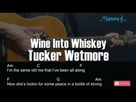 Tucker Wetmore Wine Into Whiskey Guitar Chords Lyrics Youtube