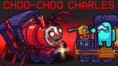 Choo Choo Charles Mod In Among Us YouTube