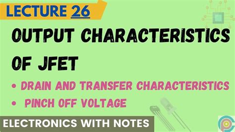 Output Characteristics Of JFET Drain And Transfer Characteristics