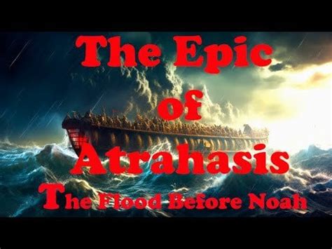 The Epic of Atrahasis: Unveiling the Ancient Mesopotamian Flood Myth ...