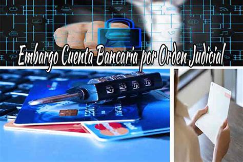 Embargo Cuenta Bancaria Por Orden Judicial 2024