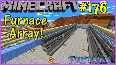 Let S Play Minecraft First Part Of The Furnace Array Youtube