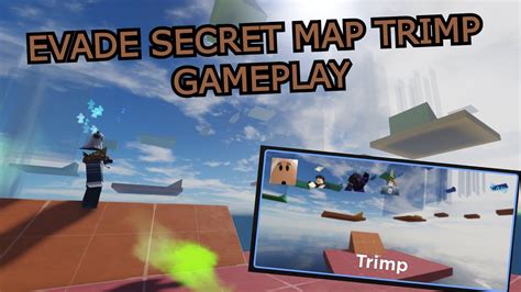 EVADE SECRET MAP TRIMP GAMEPLAY YouTube