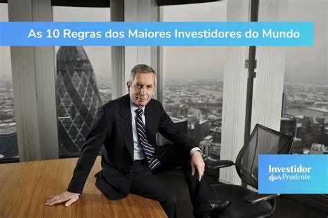 As Regras Dos Maiores Investidores Do Mundo