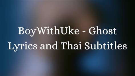 Boywithuke Ghost Lyrics พร้อมแปลไทย Youtube