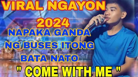 VIRAL NGAYON 2024 NAPAKA GANDA NG BUSES ITONG BATA NATO COME WITH