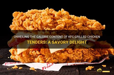 Unveiling The Calorie Content Of Kfc Grilled Chicken Tenders: A Savory ...