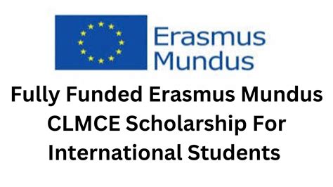 Fully Funded Erasmus Mundus Clmce Scholarship For International