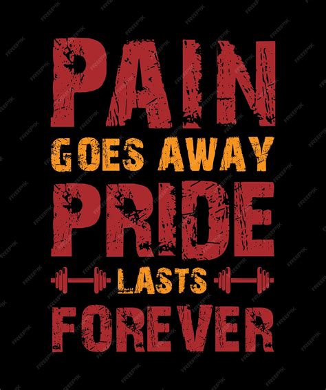 Premium Vector | Pain goes away pride lasts forever tshirt design print