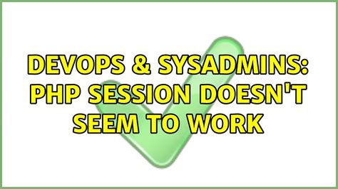 DevOps SysAdmins PHP Session Doesn T Seem To Work YouTube