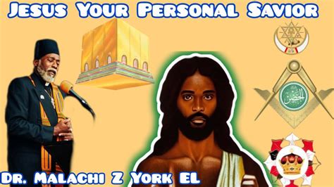 Dr Malachi Z York El Jesus Your Personal Savior Youtube