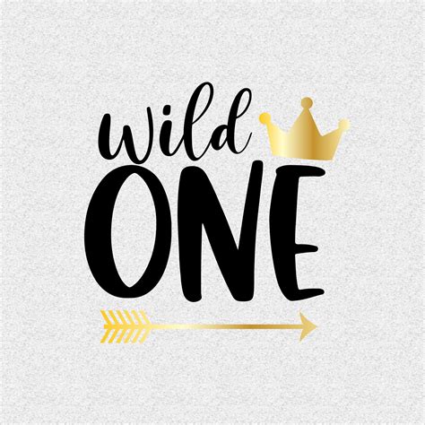 The Phrase Wild One With A Gold Crown On It And An Arrow In Front Of It