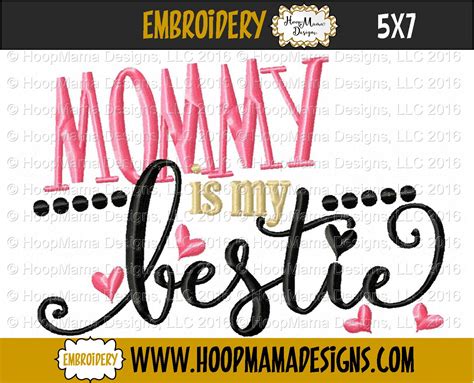 Mommy Is My Bestie Embroidery And Cutting Options Hoopmama