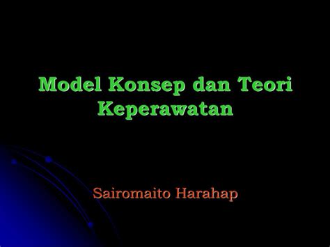 PPT Model Konsep Dan Teori Keperawatan PowerPoint Presentation Free