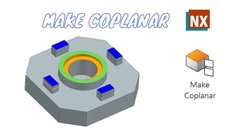 Make Coplanar Synchronous Modeling Nx How To Use Make Coplanar