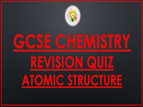 Atomic Structure Revision Quiz w/answers | Teaching Resources