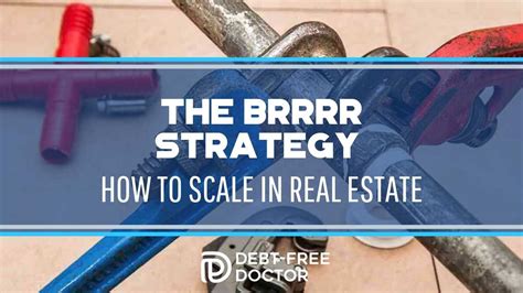 The Brrrr Strategy How To Scale In Real Estate Debt Free Doctor