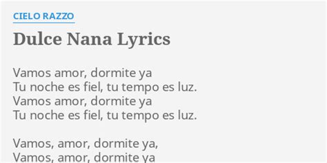 Dulce Nana Lyrics By Cielo Razzo Vamos Amor Dormite Ya